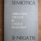 Petre Botezatu - Semiotica si negatie. Orientare critica in logica moderna