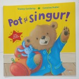 POT SI SINGUR ! de TRACEY CORDEROY , ilustratii de CAROLINE PEDLER , 2020
