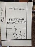 Itinerar caragialian - Ieronim Tataru