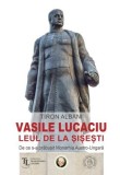 Vasile Lucaciu, Leul de la Sisesti - Tiron Albani - Scoala Ardeleana
