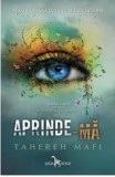 Cumpara ieftin Aprinde-ma. Cartea a treia din seria Atingerea lui Juliette/Tahereh Mafi