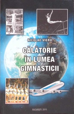 CALATORIE IN LUMEA GIMNASTICII-NICOLAE VIERU-276115 foto