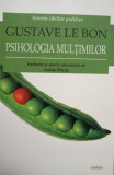 Gustave le Bon - Psihologia multimilor (2018)