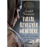 Fiatal &ouml;zvegyek mened&eacute;ke - Az Iszl&aacute;m &Aacute;llam asszonyai - Azadeh Moaveni