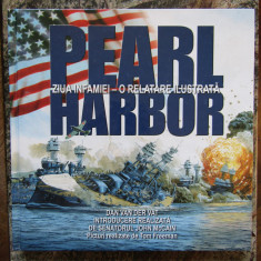 Pearl Harbor. Ziua infamiei. O relatare ilustrata – Dan Van Der Vat