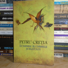 PETRU CRETIA - LUMINILE SI UMBRELE SUFLETULUI , 2011 #