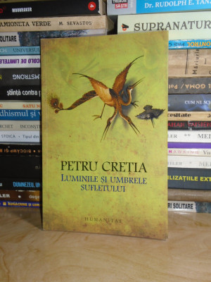 PETRU CRETIA - LUMINILE SI UMBRELE SUFLETULUI , 2011 # foto