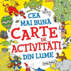 Cea mai bună carte de activități din lume - Paperback brosat - Andy Peters - Litera mică