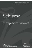 Cumpara ieftin Schisme, Gellu Dorian - Editura Art