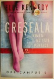 Greseala. Off Campus 2 - Elle Kennedy. Roman de dragoste