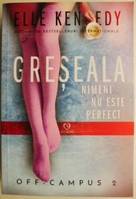 Greseala. Off Campus 2 &amp;ndash; Elle Kennedy foto