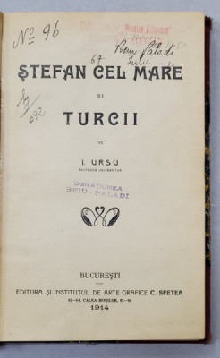 STEFAN CEL MARE SI TURCII de I. URSU - BUCURESTI, 1914 *PRIMA EDITIE foto