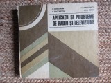 APLICATII SI PROBLEME DE RADIO SI TELEVIZIUNE - I. CONSTANTIN