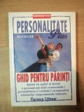 PERSONALITATE PLUS GHID PENTRU PARINTI de FLORENCE LITTAUER