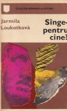 Jarmila Loukotkova - Sange-pentru cine?