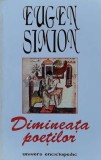 Cumpara ieftin Dimineata poetilor - 1998 - Eugen Simion (M143)