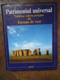 PATRIMONIUL UNIVERSAL NATURA SI CULTURA PROTEJATE DIN EUROPA DE VEST
