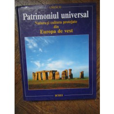 PATRIMONIUL UNIVERSAL NATURA SI CULTURA PROTEJATE DIN EUROPA DE VEST