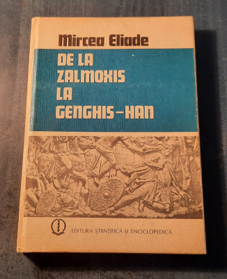 De la Zalmoxis la Genghis Han Mircea Eliade foto