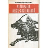 Constantin Daniel - Civilizatia asiro-babiloniana - 119221