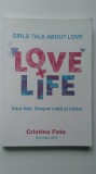 LOVE + LIFE Intre fete. Despre viata si iubire (5+1)5