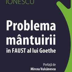 Problema mantuirii in Faust al lui Goethe – Nae Ionescu