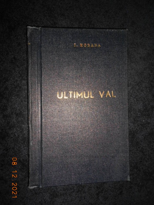 ION HOBANA - ULTIMUL VAL (1957, editie cartonata)