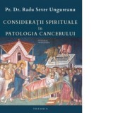 Consideratii spirituale in patologia cancerului - Radu Sever Ungureanu