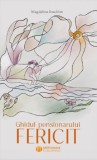 Ghidul pensionarului fericit - Meridiane Publishing