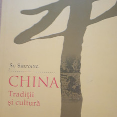 CHINA. TRADITII SI CULTURA ~ SU SHUYANG - EDITURA URANUS