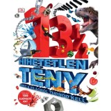 13 1/2 hihetetlen t&eacute;ny amit a vil&aacute;gr&oacute;l tudnod kell