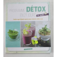 PROGRAMME DETOX EN 21 JOURS - 80 RECETTES , 2019