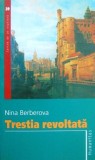 Trestia Revoltata - Nina Berberova, Roman Beletristica