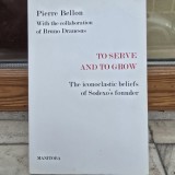 To serve and to grow: The iconoclastic beliefs of Sodexos founder - Pierre Bellon