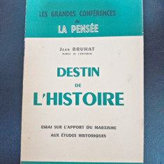 Destin De L'Histoire : Essai Sur L'Apport Du Marxisme Aux Etudes Historiques