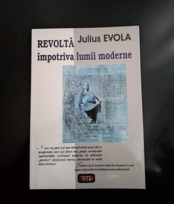Julius Evola - Revoltă impotriva lumii moderne foto