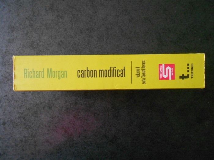 RICHARD MORGAN - CARBON MODIFICAT volumul 1 SERIA TAKESHI KOVACS