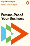 Future-Proof Your Business | Tom Cheesewright