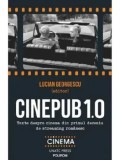 Cumpara ieftin Cinepub 1.0. Texte despre cinema din primul deceniu de streaming romanesc/Lucian Georgescu