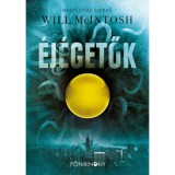 &Eacute;j&eacute;getők - Will McIntosh