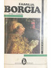 Ivan Cloulas - Familia Borgia (editia 1992)