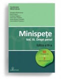 Minispete. Volumul III. Drept penal. Editia a III-a - Georgina Bodoroncea, Mihail Udroiu, Cristinel Ghigheci, Rares Ciausu, Florin Doru Tohatan