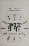 Oracolele Stiintei - Karl Giberson, Mariano Artigas, Carti Beletristica Anticariat