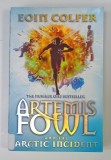 ARTEMIS FOWL AND THE ARTIC INCIDENT de EOIN COLFER , 2006