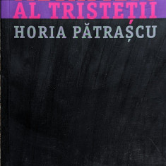 Sentimentul Metafizic Al Tristetii - Horia Patrascu ,561355