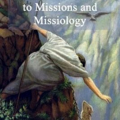 A Basic Introduction to Missions and Missiology