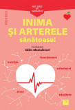 Mic ghid de sanatate: Inima si arterele sanatoase! | Gilles Montalescot, Niculescu