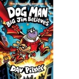 Dog Man 14: Big Jim Believes