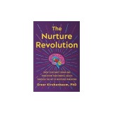 The Nurture Revolution: Grow Your Baby's Brain and Transform Their Mental Health Through the Art of Nurtured Parenting