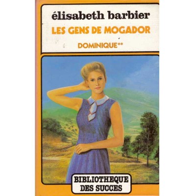 Elisabeth Barbier - Les gens de Mogador. Dominique.Vol.II. Part. II foto